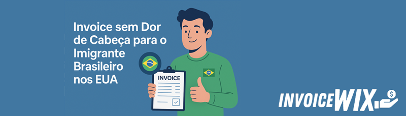 🌎 Invoice sem Dor de Cabeça para o Imigrante Brasileiro nos EUA